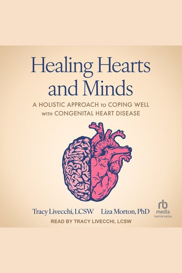 Healing Hearts and Minds - A Holistic Approach to Coping Well with Congenital Heart Disease - cover
