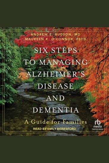 Six Steps to Managing Alzheimer's Disease and Dementia - A Guide for Families - cover