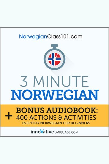 3-Minute Norwegian - Bonus Audiobook: 400 Actions & Activities - Everyday Norwegian for Beginners - cover