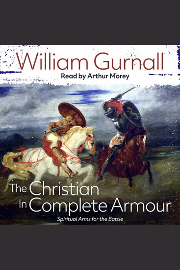 The Christian in Complete Armour - Spiritual Arms for the Battle - cover