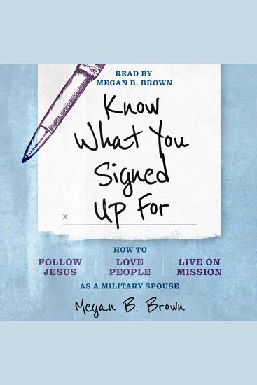 Know What You Signed Up For - How to Follow Jesus Love People and Live on Mission as a Military Spouse - cover