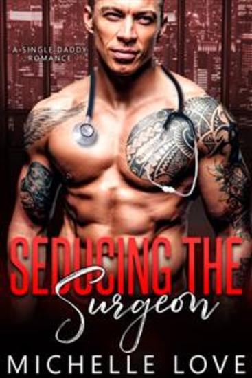 Seducing the Surgeon - A Single Daddy Romance - cover
