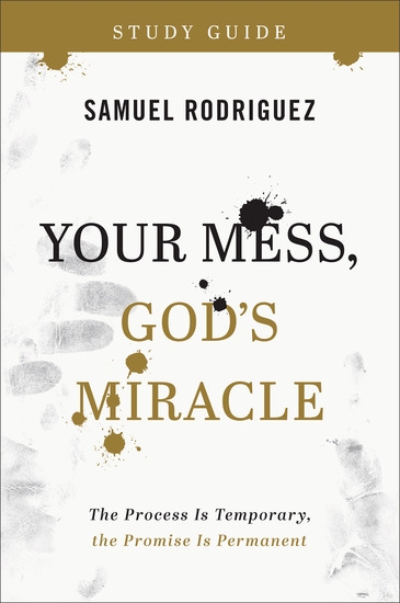 Your Mess God's Miracle Study Guide - The Process Is Temporary the Promise Is Permanent - cover