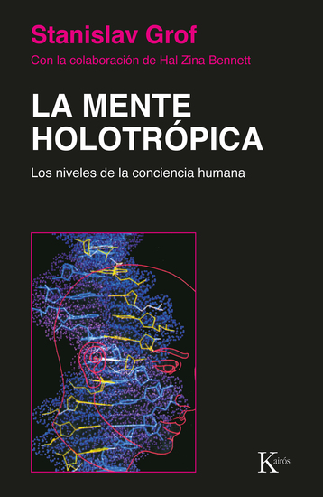 La mente holotrópica - Los niveles de la conciencia humana - cover