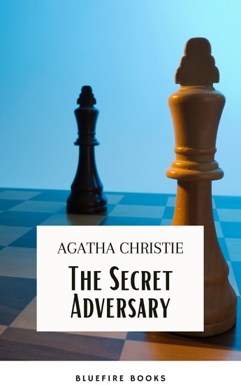 The Secret Adversary: Agatha Christie's Riveting Espionage Thriller – Featuring the Daring Duo Tommy and Tuppence - cover