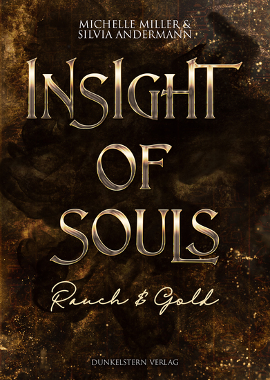 Insight of Souls - Rauch & Gold - Band 1 der Low Urban Romantasy mit ägyptischer Mythologie - cover