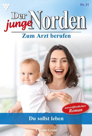 Du sollst leben! - Der junge Norden 31 – Arztroman - cover