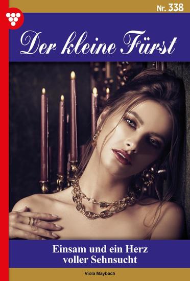 Einsam und ein Herz voller Sehnsucht - Der kleine Fürst 338 – Adelsroman - cover