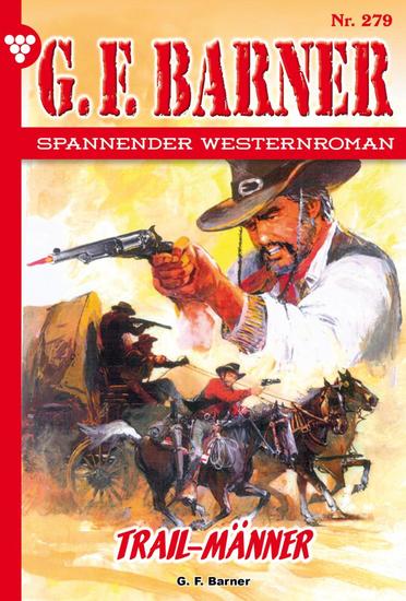 Trail-Männer - GF Barner 279 – Western - cover