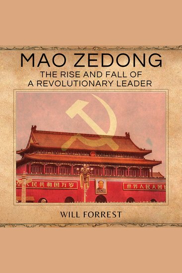Mao Zedong - The Rise and Fall of a Revolutionary Leader - cover