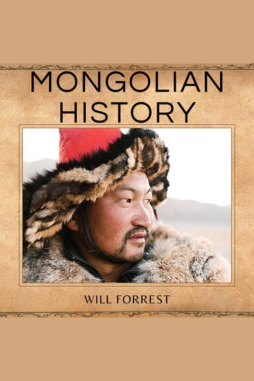 Mongolian History - History of Mongolia and the Life of Genghis Khan - cover