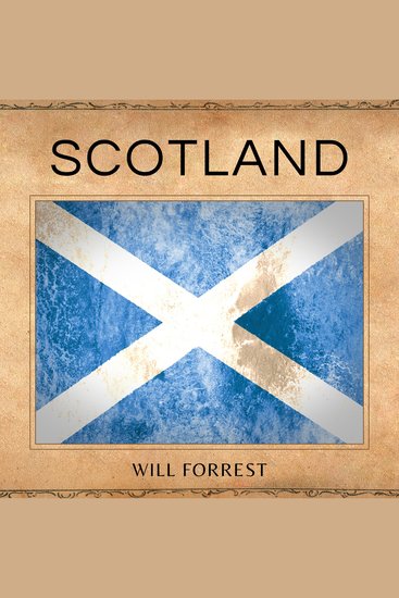 Scotland - The Legacy of Scotland: An Exploration of the People and Culture - cover