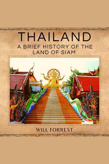 Thailand - A Brief History of the Land of Siam - cover