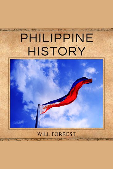 Philippine History - How the Philippines developed into the amazing country of today - cover