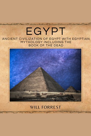 Egypt - Ancient civilization of Egypt with Egyptian mythology including the book of the dead - cover