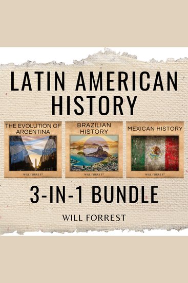 Latin American History 3-In-1 Bundle - Argentina Mexico and Brazil Three Nations That Made History - cover