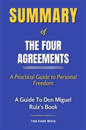 Summary of The Four Agreements - A Practical Guide to Personal Freedom | A Guide To Don Miguel Ruiz's Book - cover