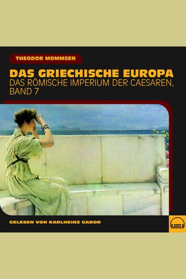 Das griechische Europa (Das Römische Imperium der Caesaren Band 7) - cover