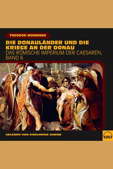 Die Donauländer und die Kriege an der Donau (Das Römische Imperium der Caesaren Band 6) - cover