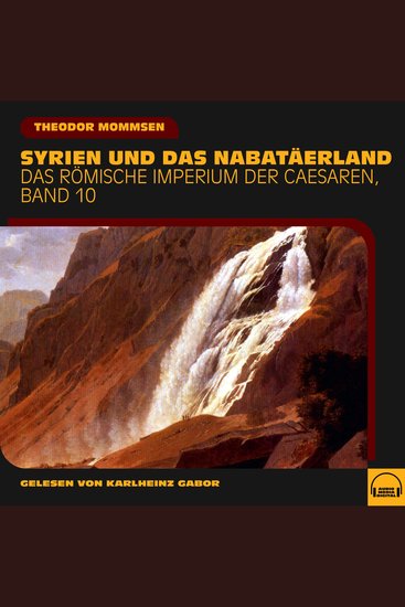 Syrien und das Nabatäerland (Das Römische Imperium der Caesaren Band 10) - cover