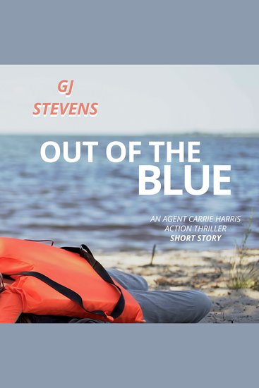 Out of the Blue - An Agent Carrie Harris Action Thriller Short Story - cover