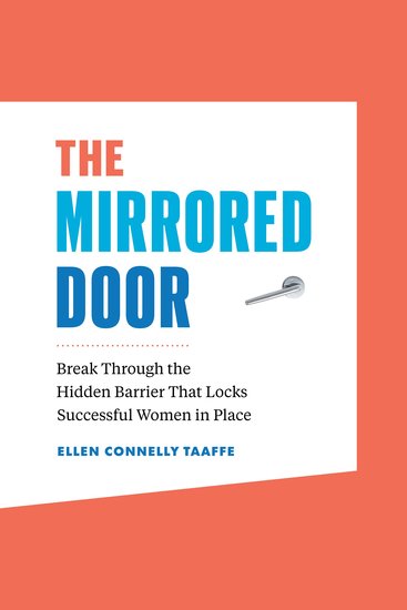 The Mirrored Door - Break Through the Hidden Barrier that Locks Successful Women in Place - cover