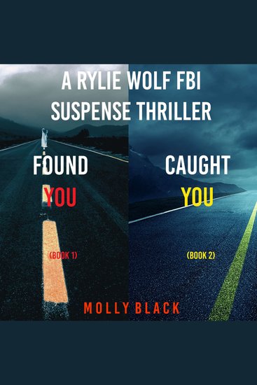 Rylie Wolf FBI Suspense Thriller Bundle: Found You (#1) and Caught You (#2) - cover