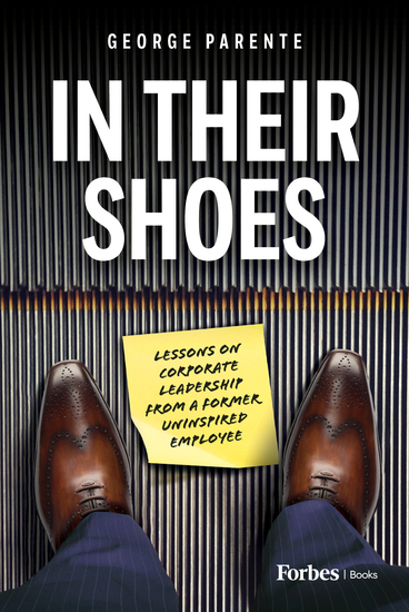In Their Shoes - Lessons on Corporate Leadership from a Former Uninspired Employee - cover