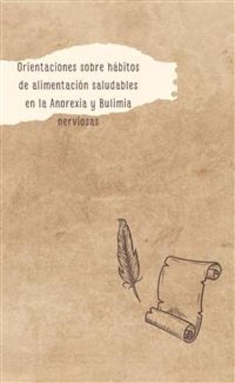 Orientaciones sobre hábitos de alimentación saludables en la Anorexia y Bulimia nerviosas - cover