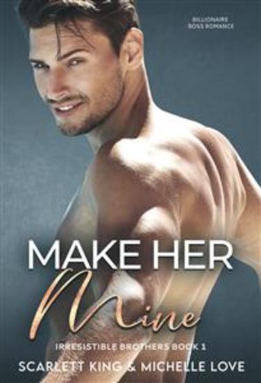 Make Her Mine - Billionaire Boss Romance - cover