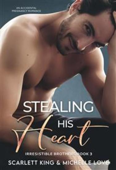 Stealing His Heart - An Accidental Pregnancy Romance - cover