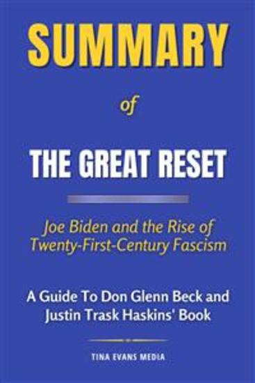 Summary of The Great Reset - Joe Biden and the Rise of Twenty-First-Century Fascism | A Guide To Don Glenn Beck and Justin Trask Haskins' Book - cover