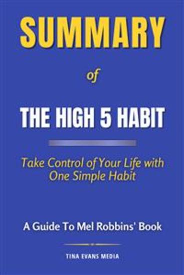 Summary of The High 5 Habit - Take Control of Your Life with One Simple Habit | A Guide To Mel Robbins' Book - cover