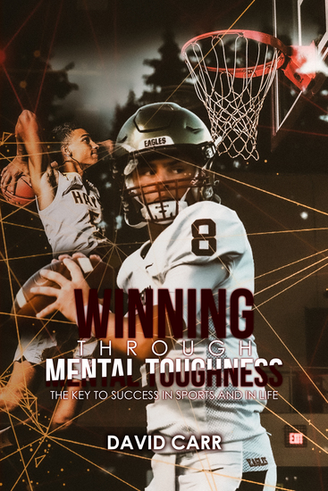 Winning Through Mental Toughness - The key to success in sports and in life! - cover