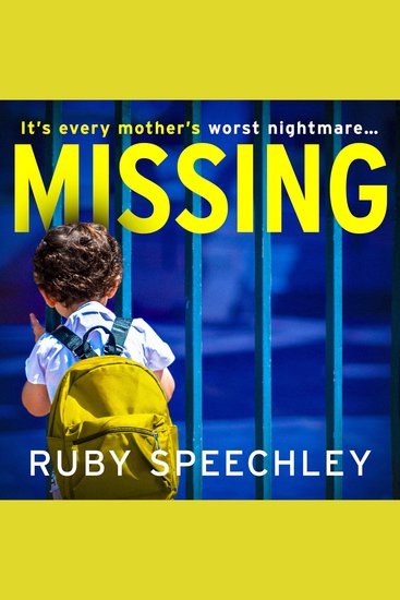 Missing - A totally unputdownable gripping psychological thriller from Ruby Speechley - cover