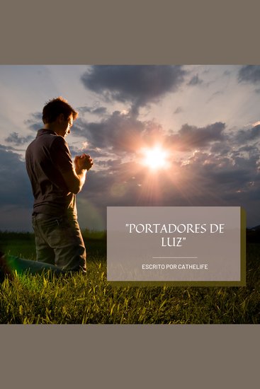 Portadores de luz - escrita por cathelife - cover