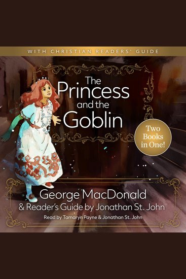 The Princess and the Goblin with A Christian Readers' Guide - Two Books in One! - cover