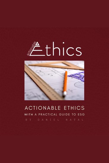 Actionable Ethics (With a Practical Guide to ESG) - cover