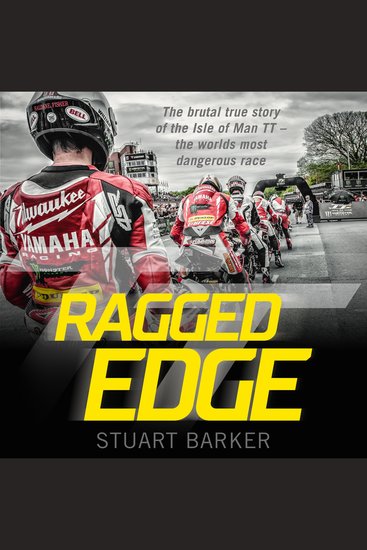 Ragged Edge - The brutal true story of the Isle of Man TT - the world's most dangerous race - cover