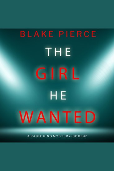 Girl He Wanted The (A Paige King FBI Suspense Thriller—Book 7) - cover
