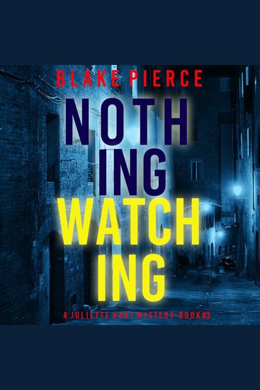 Nothing Watching (A Juliette Hart FBI Suspense Thriller—Book Three) - cover