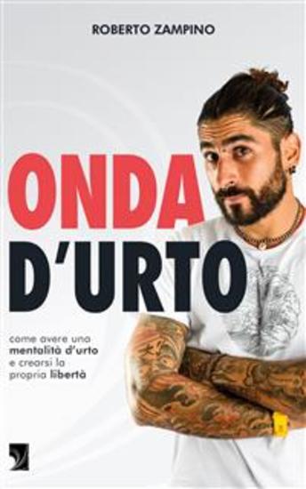 Onda d’urto - Come avere una mentalità d’urto e crearsi la propria libertà - cover