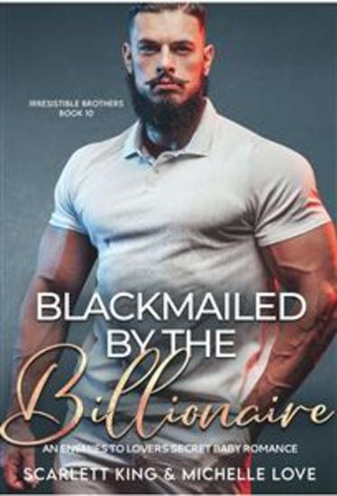 Blackmailed by the Billionaire - An Enemies to Lovers Secret Baby Romance - cover