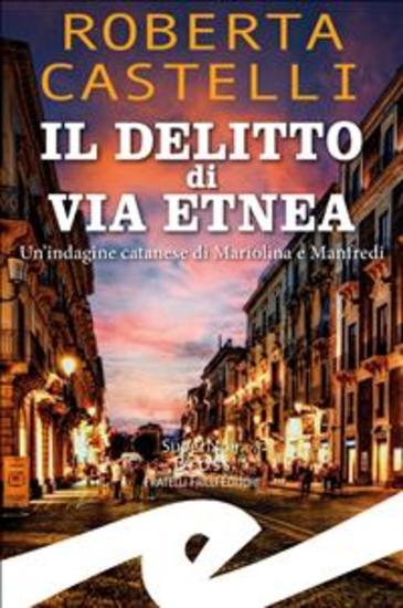 Il delitto di Via Etnea - Un'indagine catanese di Mariolina e Manfredi - cover