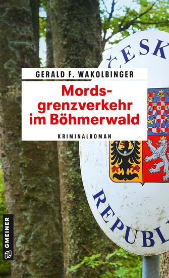 Mordsgrenzverkehr im Böhmerwald - Kriminalroman - cover