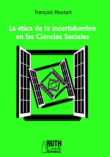 La ética de la incertidumbre en las Ciencias Sociales - cover