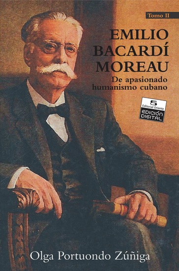 Emilio Bacardí Moreau De apasionado humanismo cubano Tomo II - cover