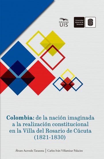 Colombia: de la nación imaginada a la realización constitucional en la Villa del Rosario de Cúcuta (1821-1830) - cover