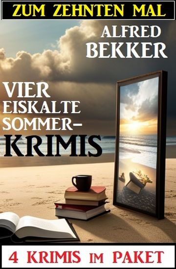 Zum zehnten Mal vier eiskalte Sommerkrimis: 4 Krimis im Paket - cover