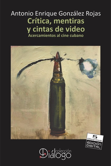 Crítica mentiras y cintas de video - Acercamientos al cine cubano - cover